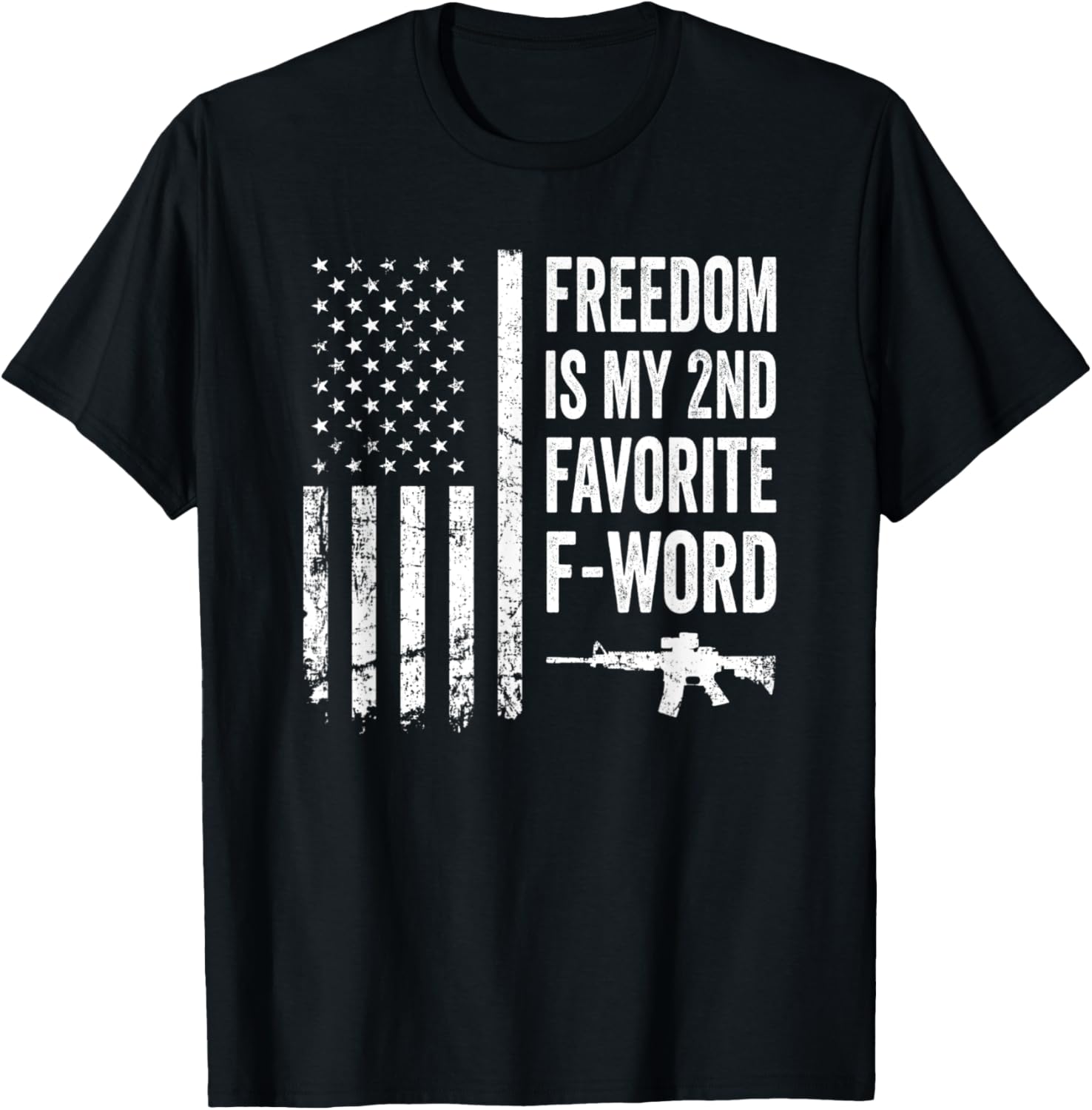 Freedom Is My Second Favorite F Word Usa Ar15 Gun Flag
