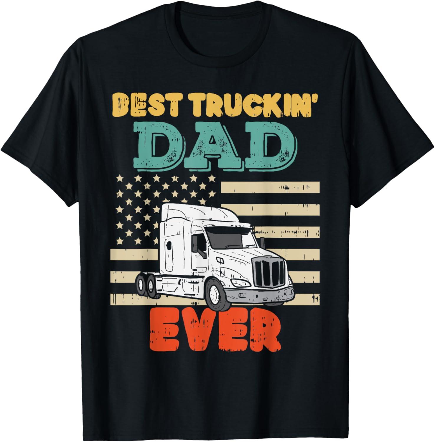 American Flag Best Truckin Dad Truck Driver Trucker