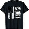 Awesome Dads Have Tattoos Guns Usa Flag Father Funny Gun