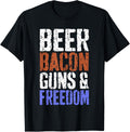 Beer Bacon Guns Freedom T Shirt 4Th Of July Shirt