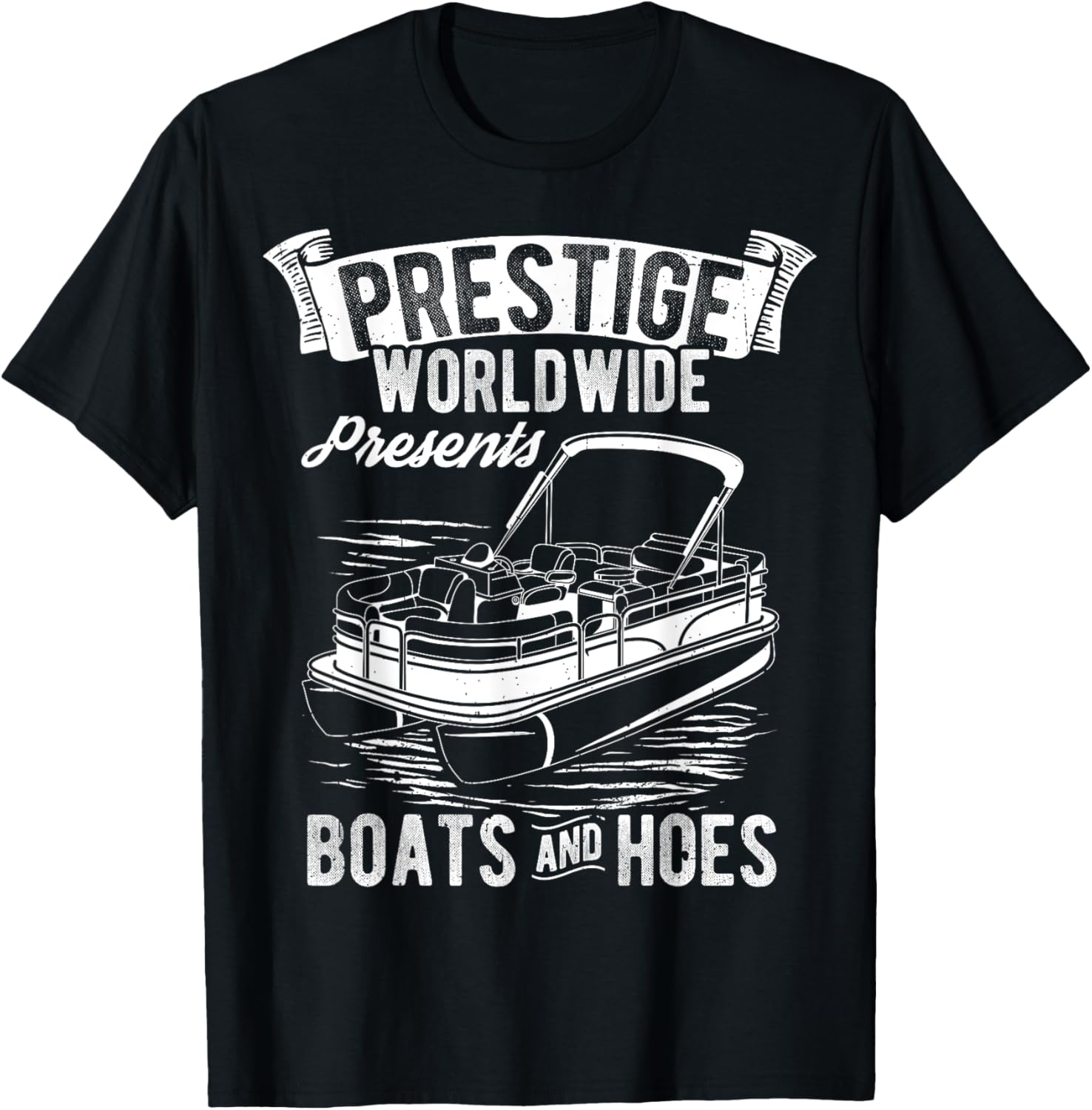 Prestige Worldwide Presents Boats Hoes Boating Humor