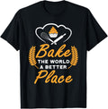 Bake The World A Better Place Gift Baker Lover Baking Mom