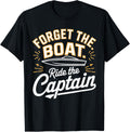 Forget Boat Ride Captain Funny Boating