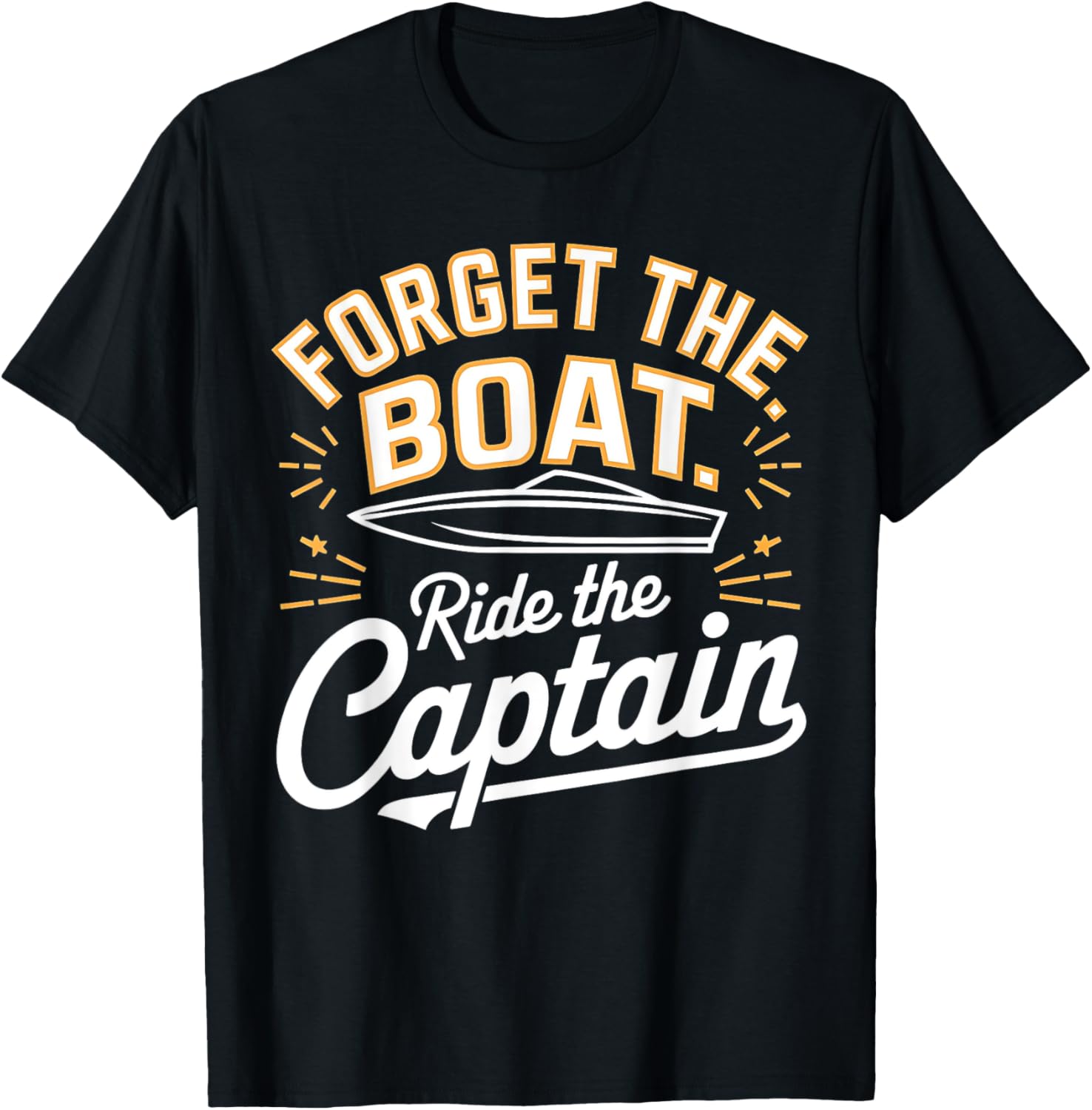Forget Boat Ride Captain Funny Boating