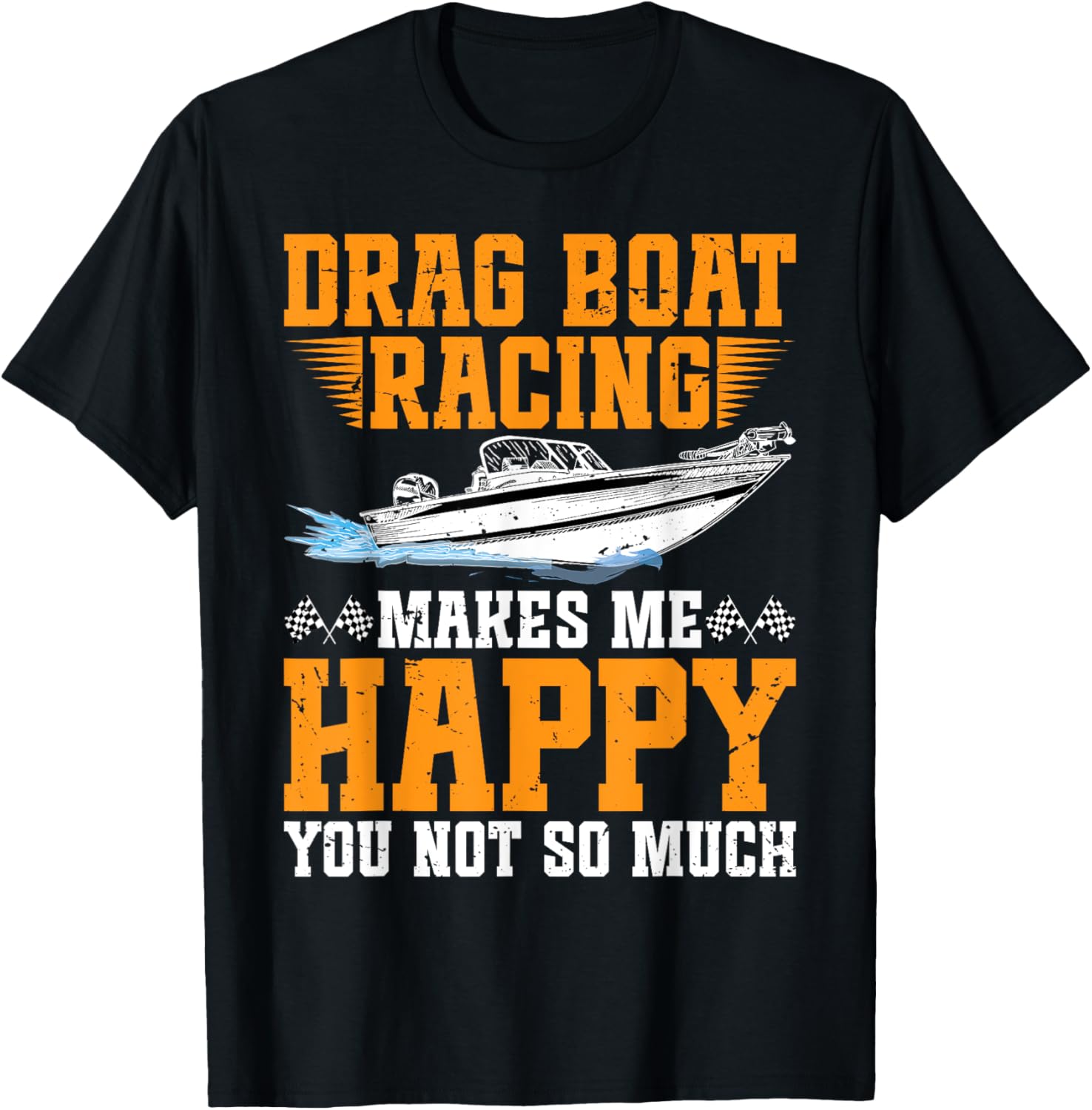 Drag Boat Racing Makes Me Happy Drag Boat