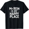 My Resin is My Happy Place Funny Resin Art Quotes