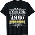 Gun Lover Shirt Military Ammunition Is Happiness Bullet Tee
