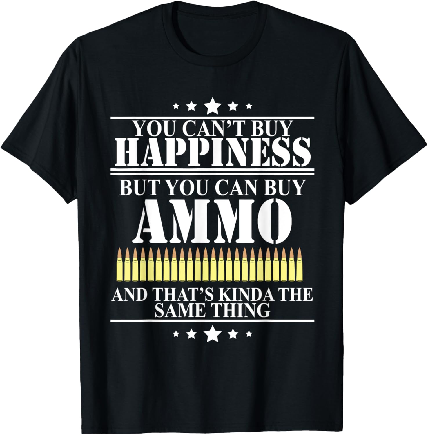 Gun Lover Shirt Military Ammunition Is Happiness Bullet Tee