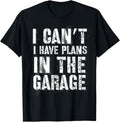 I Can U2019t I Have Plans In Garage