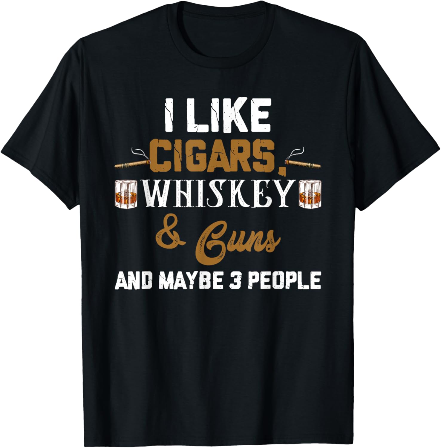 I Like Cigars Whiskey Guns Whiskey