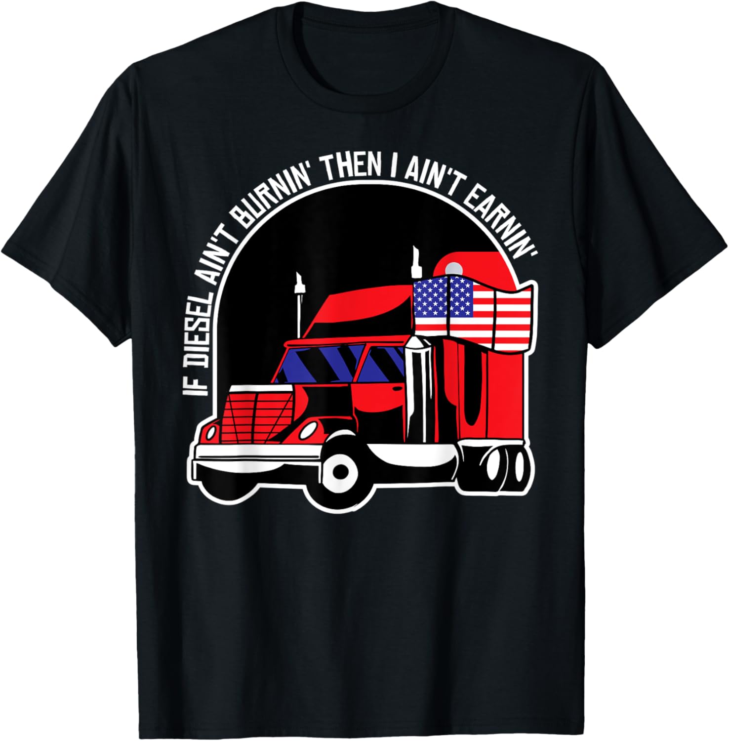 If Diesel Burnin Then I Aint Earnin Us