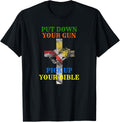 Christian Bible T Shirt Put Down Your Gun Pick Up Your