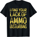 I Find Your Lack Of Ammo Disturbing Gun Firing Range