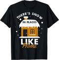 Theres Snow In Places Like Home Christmas Holiday Season