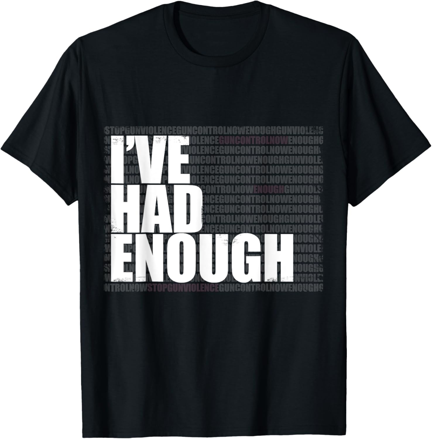 Gun Control Reform T Shirt Ive Had Enough