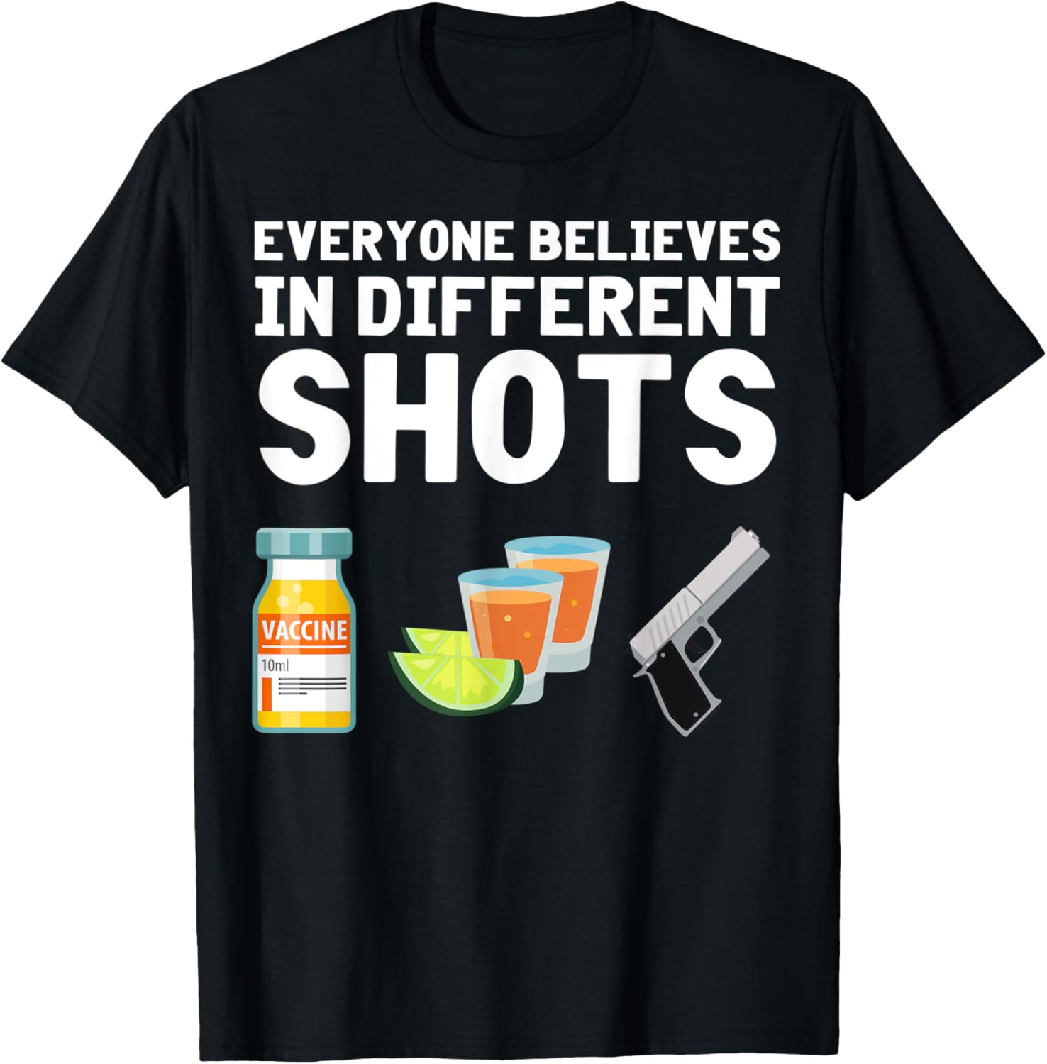 Everyone Believes In Different Shots Vaccine Tequila Gun