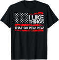 I Like Things That Go Pew Pro Gun Enthusiast