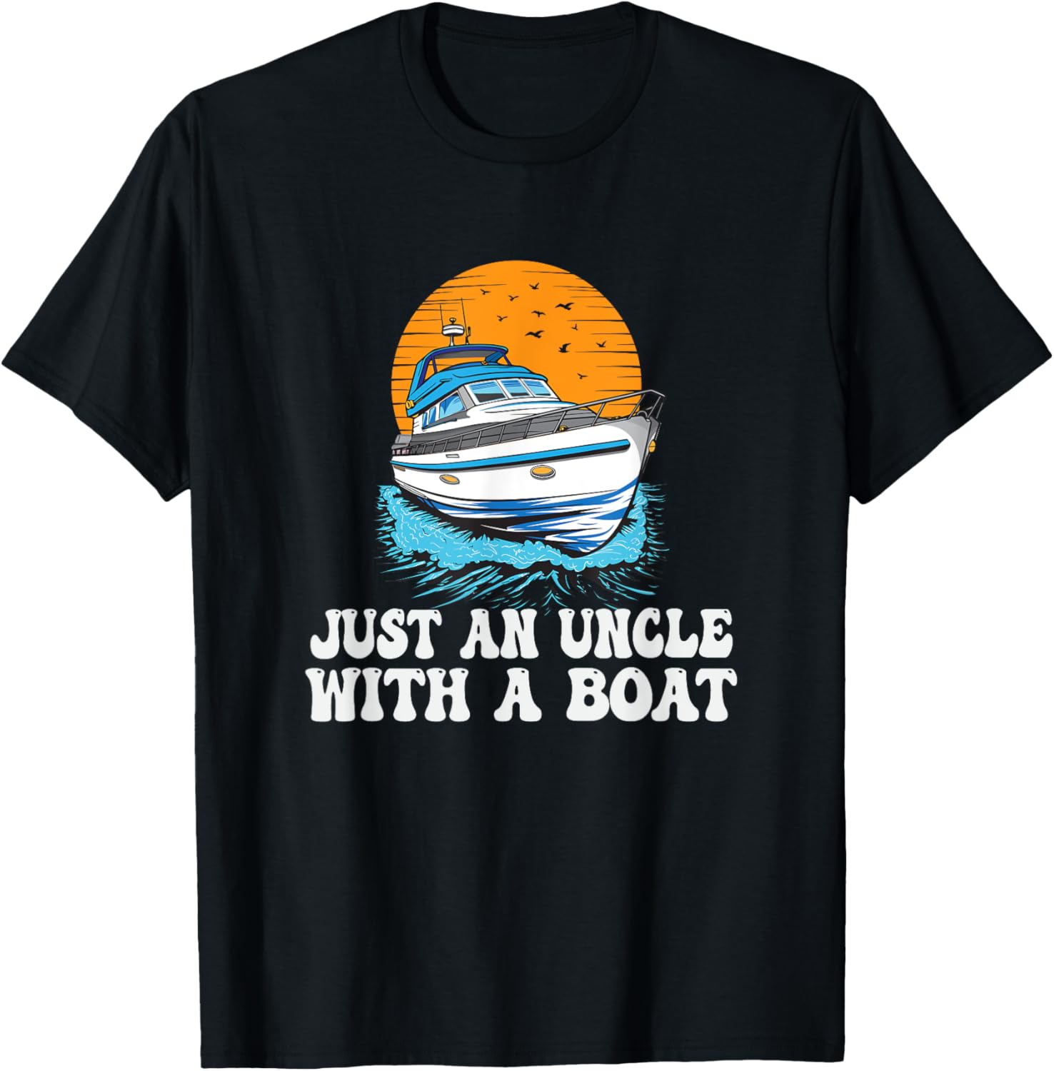 Just An Uncle A Boat Pontoon King Lake