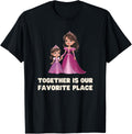 Girl TOGETHER IS OUR FAVOURITE PLACE Princess Queen Mommy &