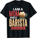 Barista Mom Shirt Funny Mother Coffee Maker Coffee Expert