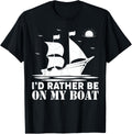 I D Rather Be On My Boat Sailing