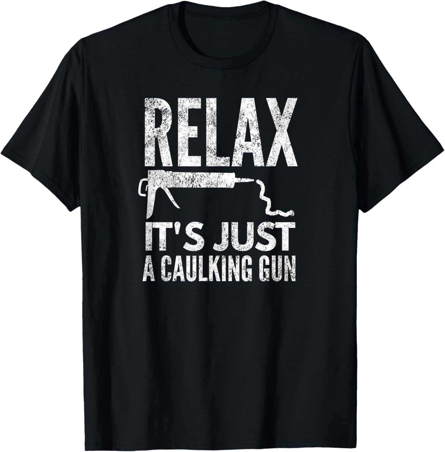 Relax Its Just A Caulking Gun