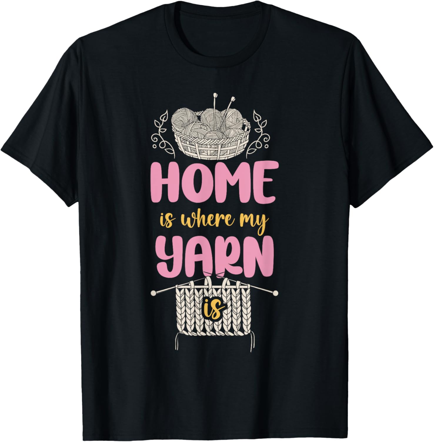 Knitting Knitter Home Is Where My Yarn Is