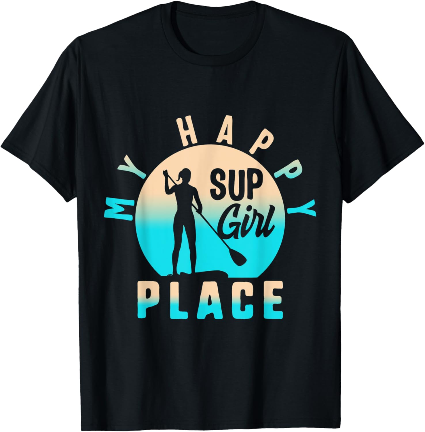 My Happiest Place Womens Sup Girl Paddling Paddle Like Girl