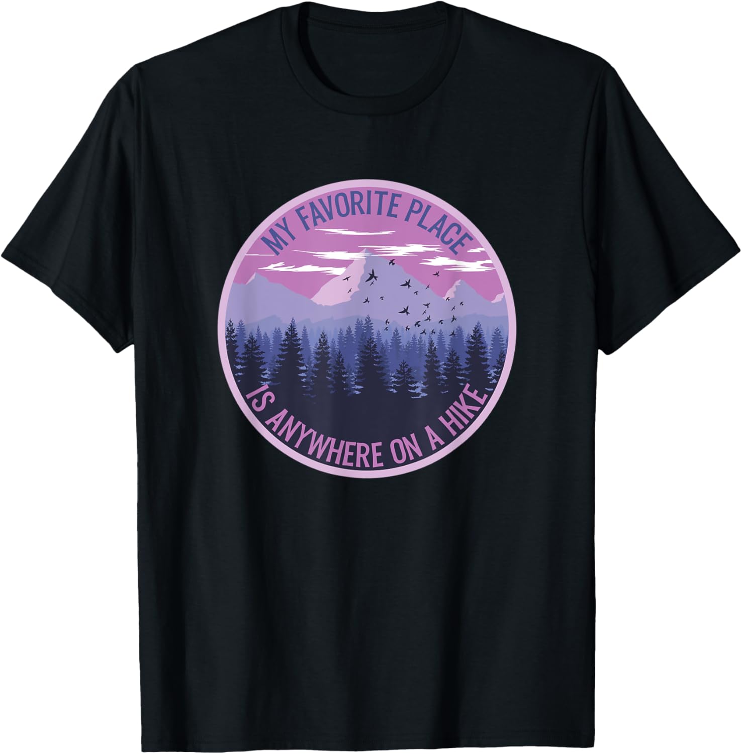 Favorite Place Anywhere on Hike Hiking Camping Camper Nature