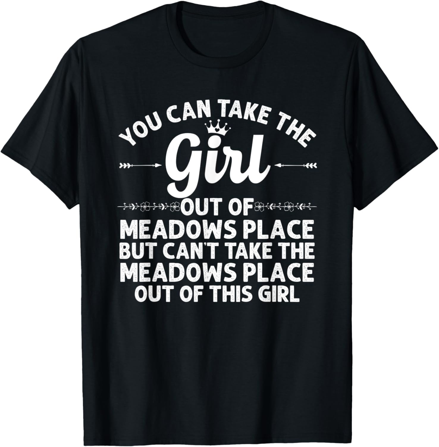 Girl Out Of MEADOWS PLACE TX TEXAS Gift Funny Home Roots USA