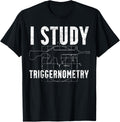 I Study Triggernometry Shirt Weapon Ammo Gun Lover