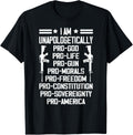 I Am Unapologetically Pro God Pro Life Pro Gun Trump 2024