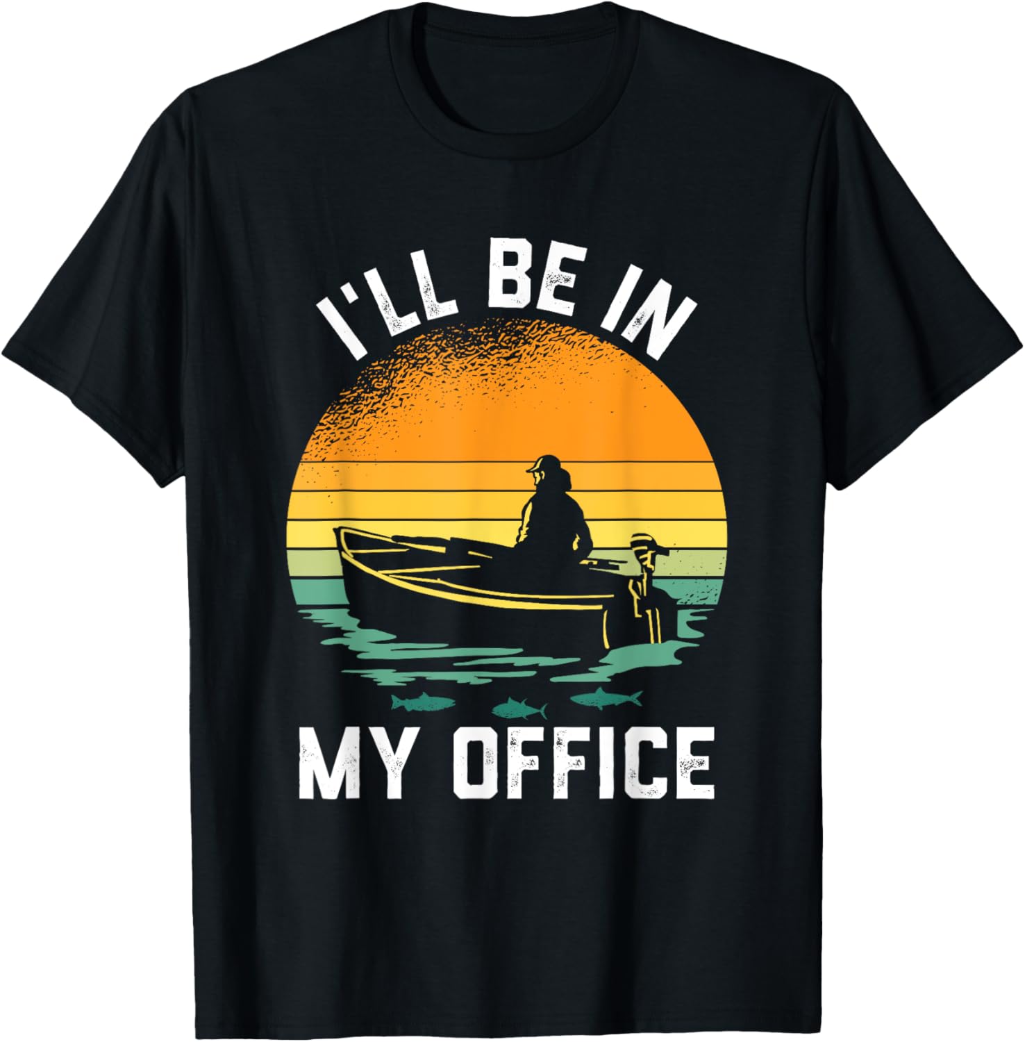 Boat Fishing Fisherman I Ll Be In My