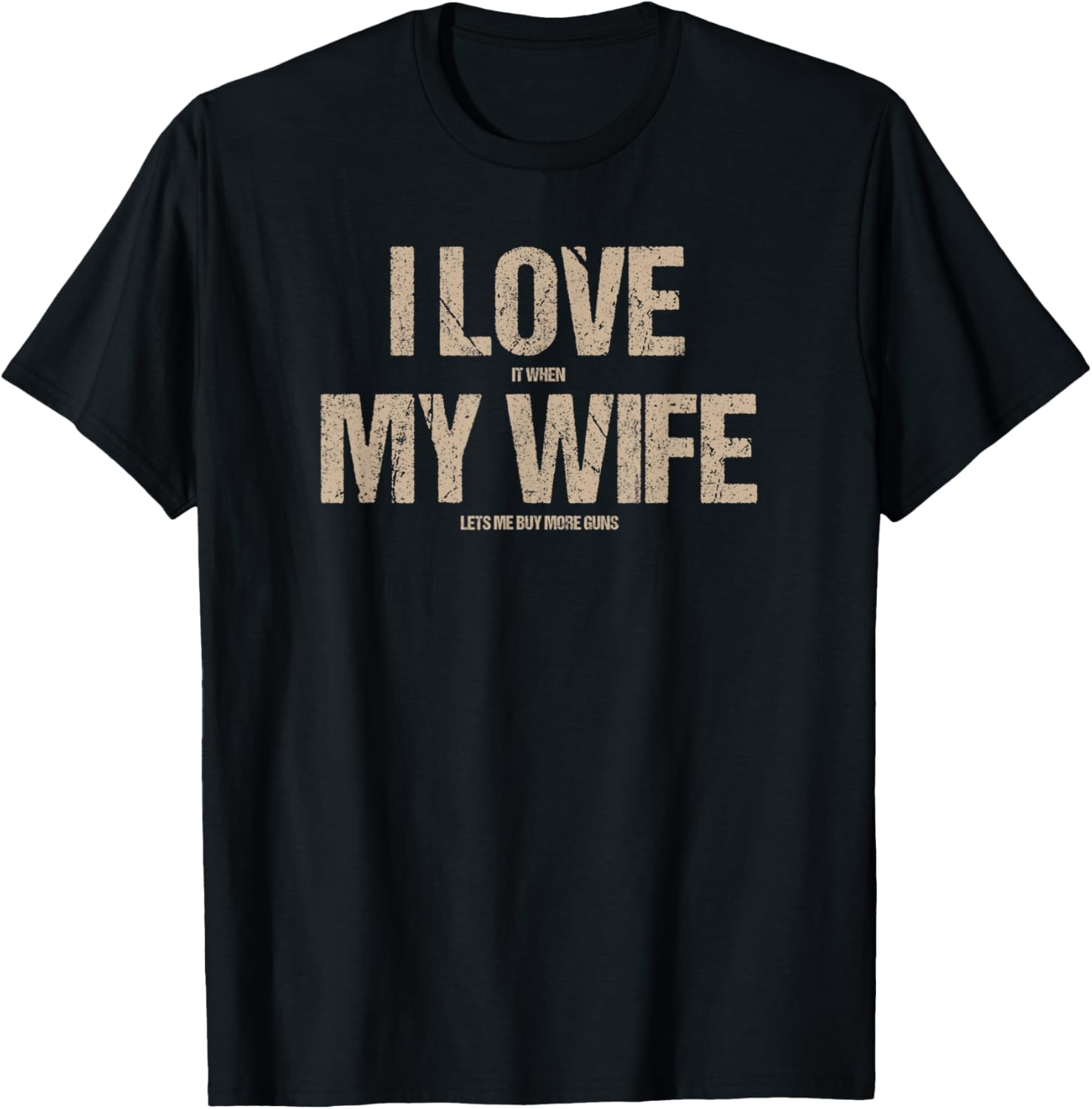 I Love It When My Wife Lets Me Buy More Guns Supporter