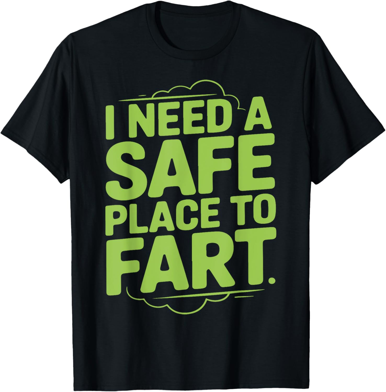 Funny I Need A Safe Place To Fart Humor Saying fart joke