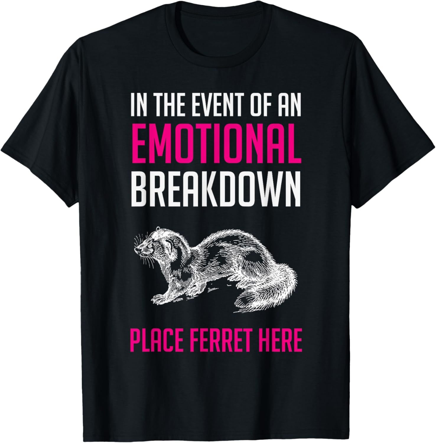 Place Ferret Here Funny Ferrets Lover Women Men Kid
