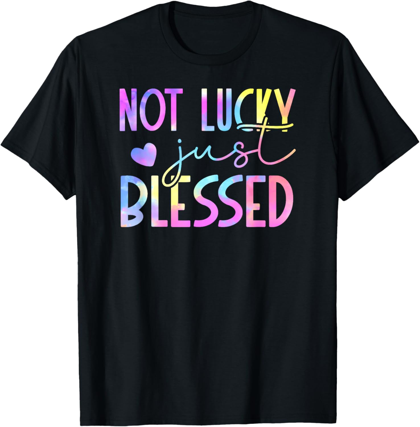Tie Dye Not Lucky Just Blessed 01