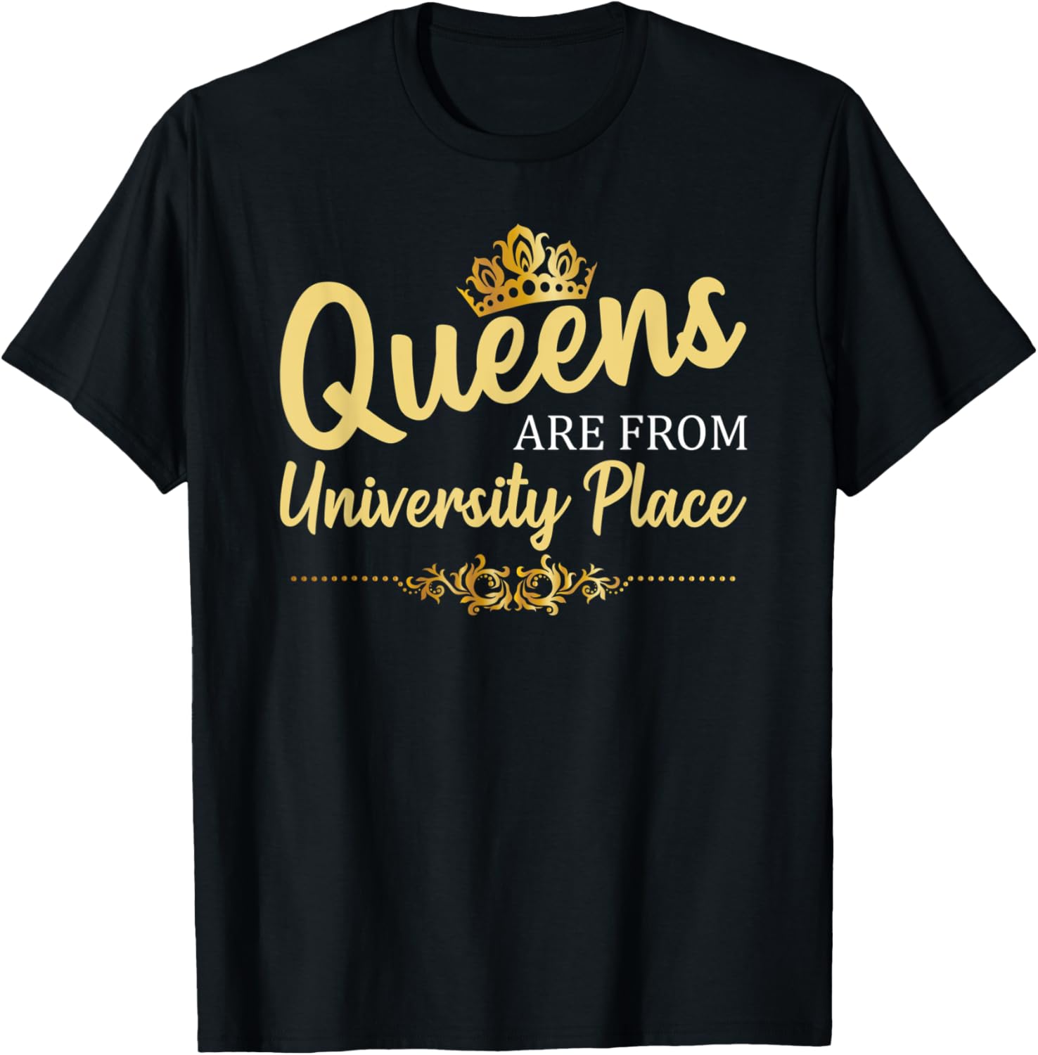 Queens Are From UNIVERSITY PLACE WA WASHINGTON Funny Gift