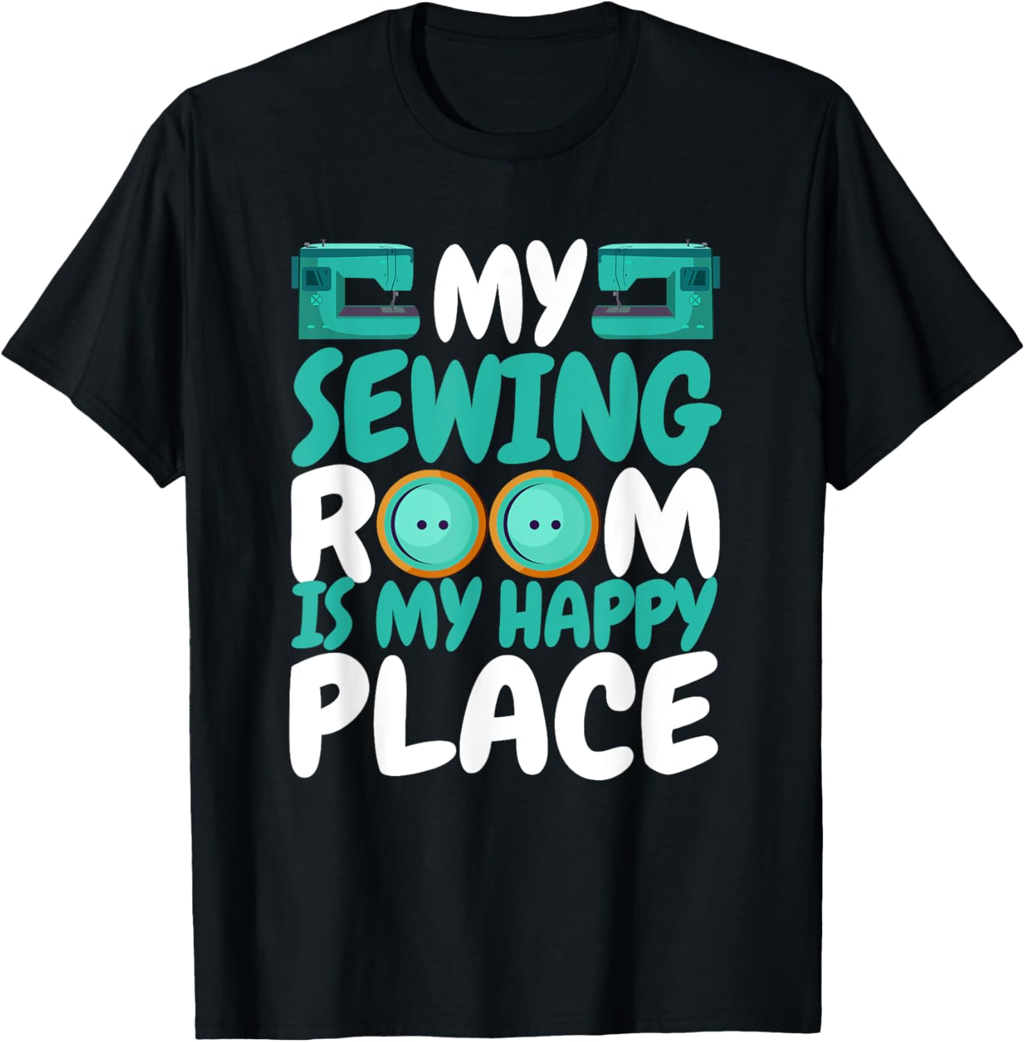 My Sewing Room Is My Happy Place Sewer Office Sewist Tailor