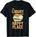 The Library Is My Happy Place Librarian