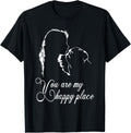 You are My Happy Place Pug dog Funny T-Shirt for Men Women Kids