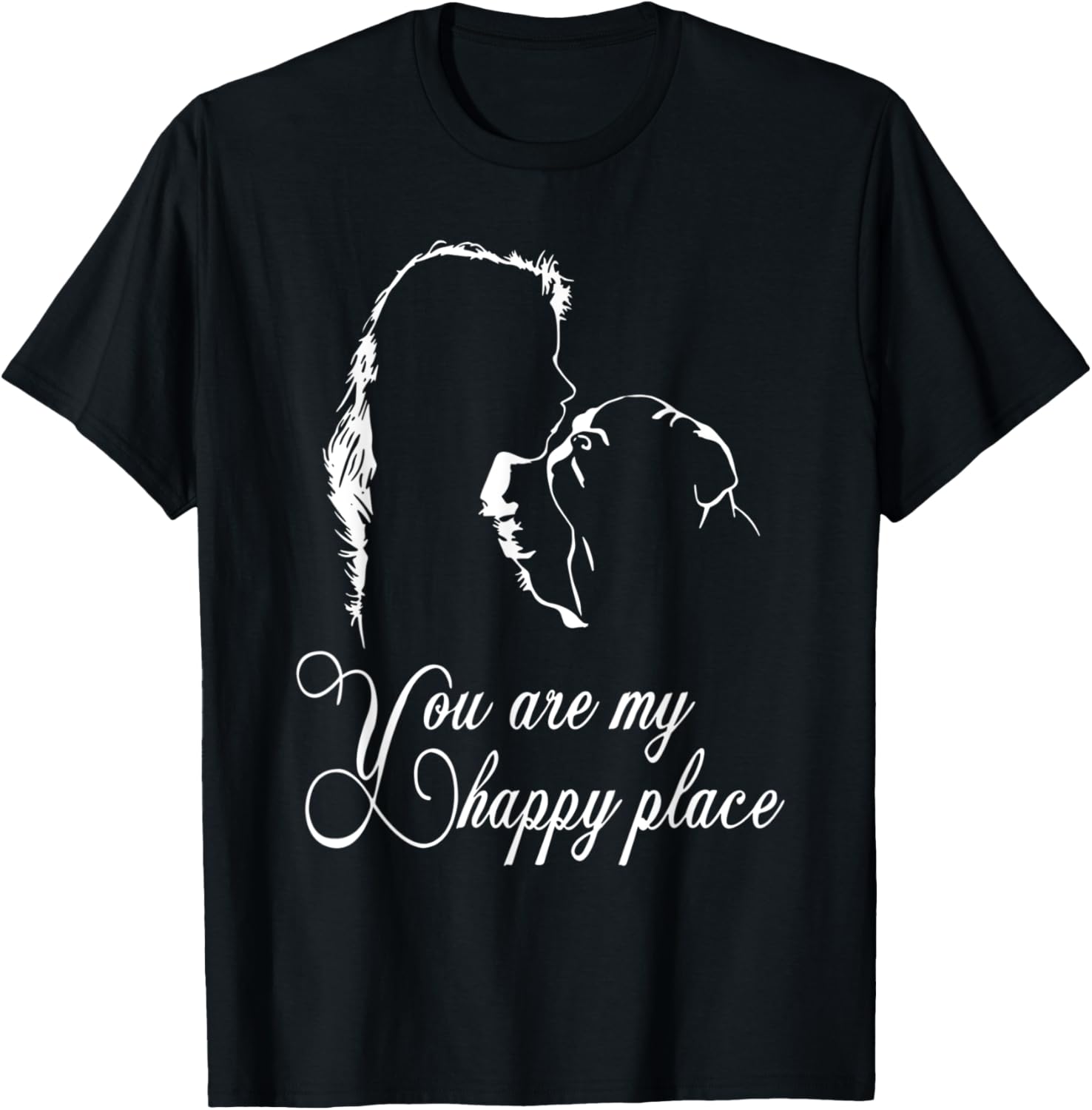 You are My Happy Place Pug dog Funny T-Shirt for Men Women Kids