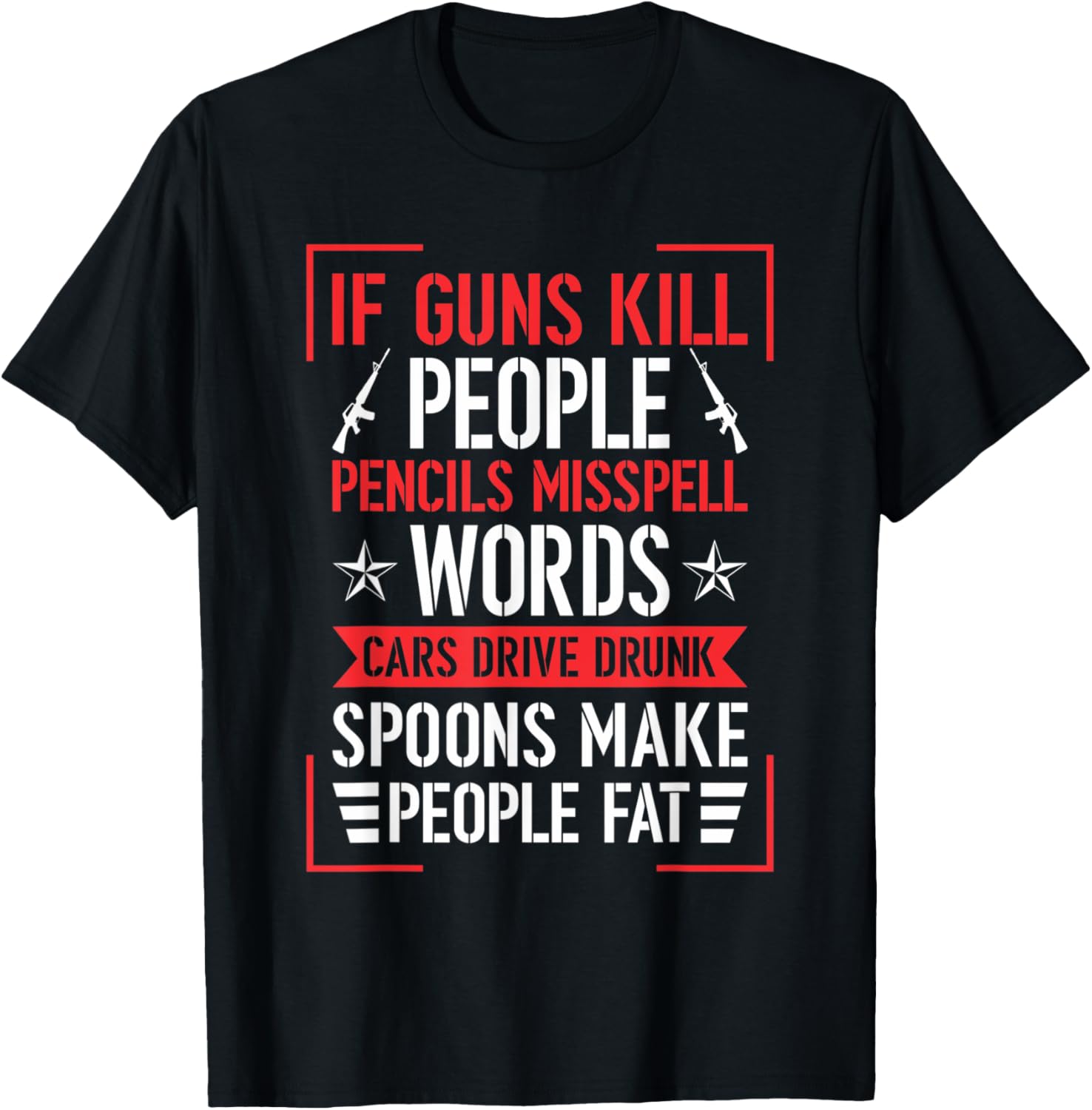 If Guns Kill People Pencils Misspell Words Gun Lover