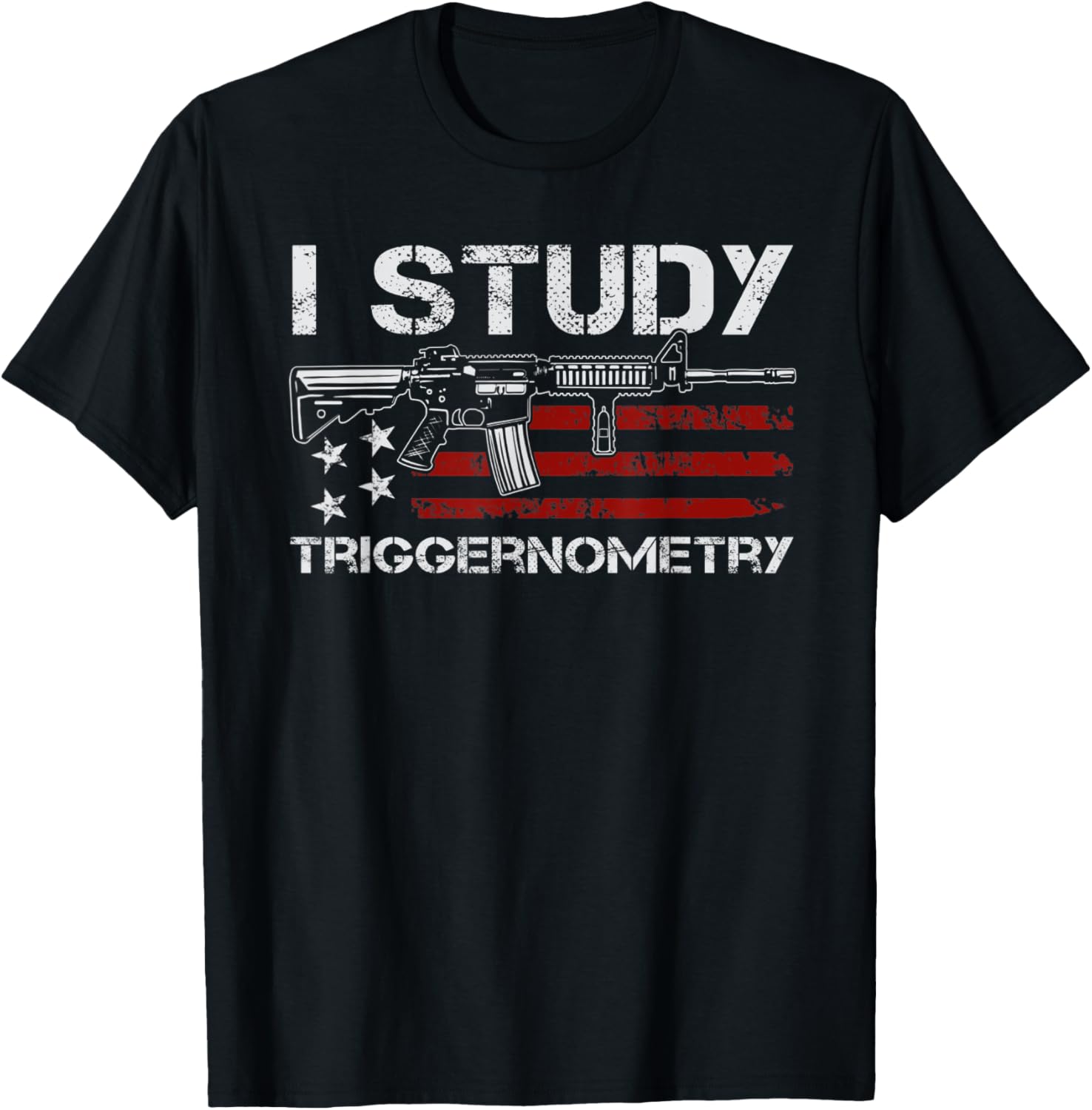 I Study Triggernometry Usa Pro Guns Ar15 Rifle Funny Gun