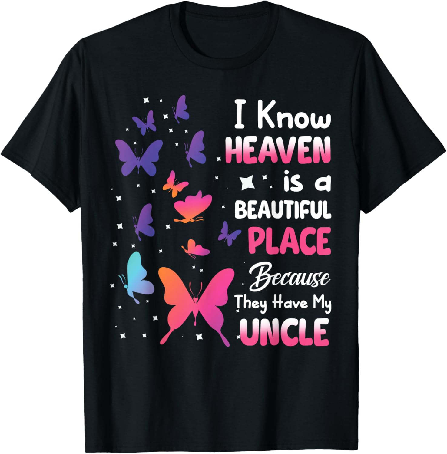 Heaven is Beautiful Place They Have My Uncle Memorial Love