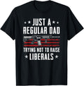 Just A Regular Dad Trying Not To Raise Liberals Pro Gun