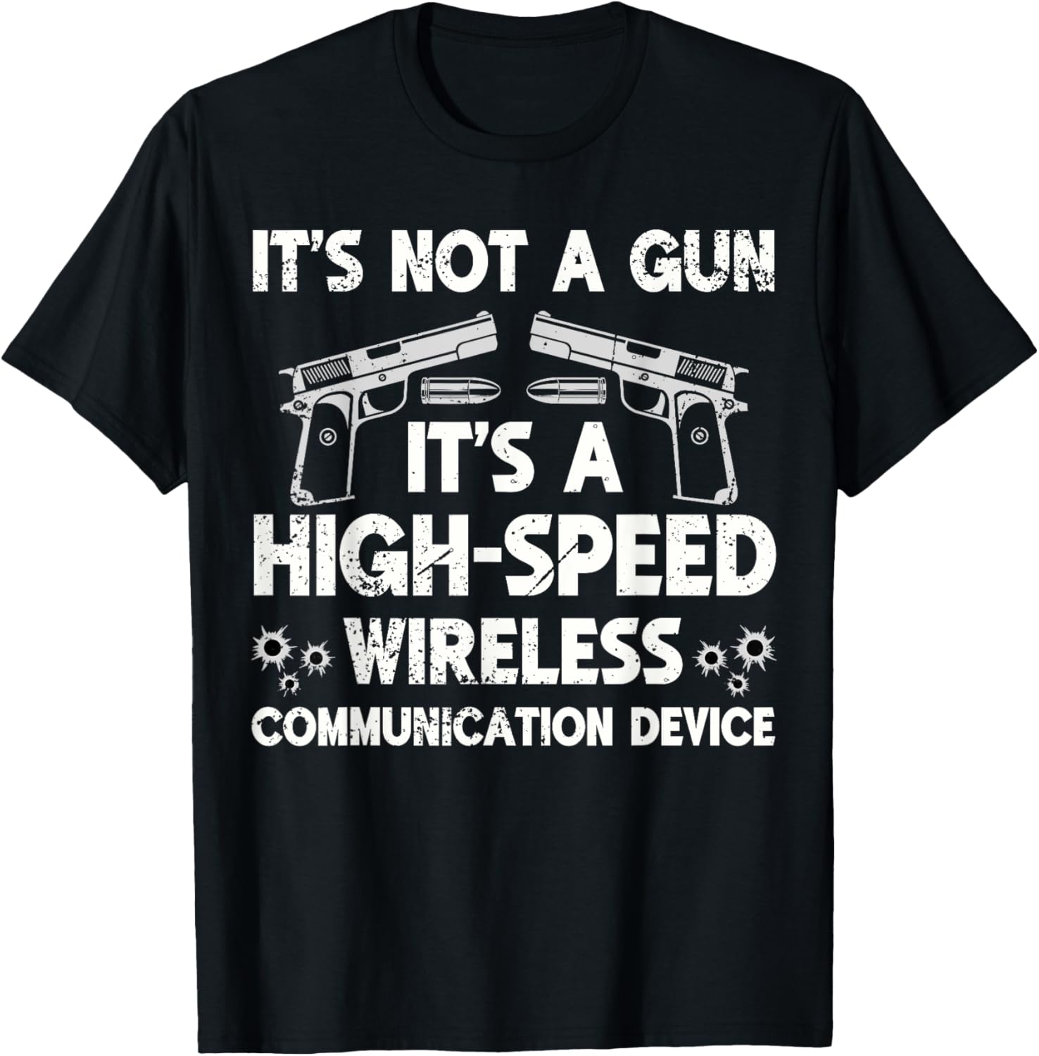 Funny Its Not A Gun High Speed Wireless Gun Lover Humor