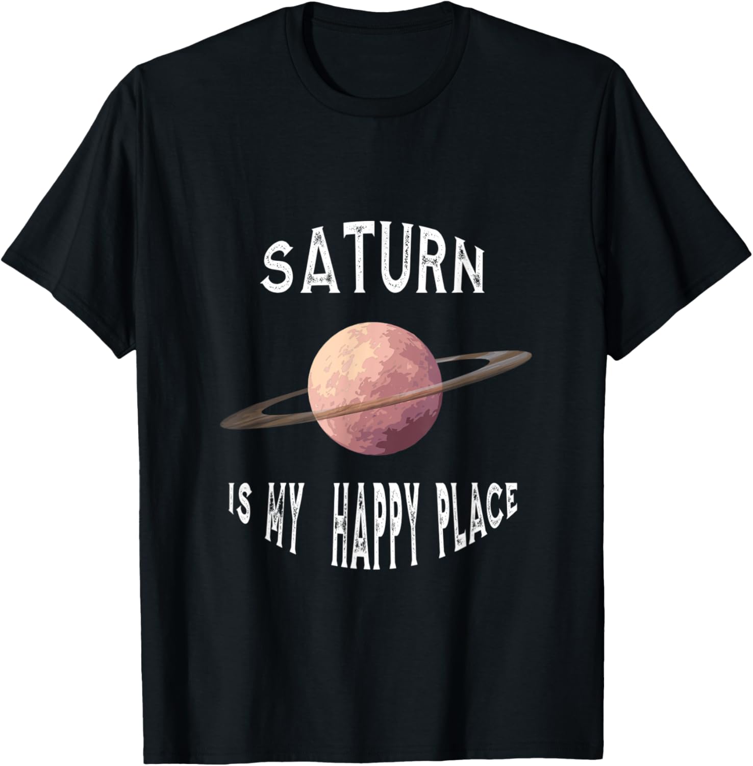 Planet Saturn Is My Happy Place Saturn