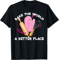 Bake Baking Bake The World A Better Place