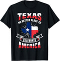 Texas No Better Place To Celebrate America Texans USA
